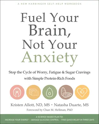 Tanken Sie Ihr Gehirn auf, nicht Ihre Ängste: Stoppen Sie den Kreislauf aus Sorgen, Müdigkeit und Heißhunger auf Zucker mit einfachen, proteinreichen Lebensmitteln - Fuel Your Brain, Not Your Anxiety: Stop the Cycle of Worry, Fatigue, and Sugar Cravings with Simple Protein-Rich Foods