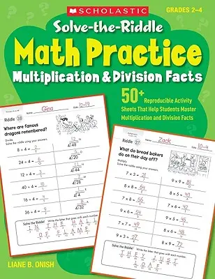 Solve-The-Riddle Math Practice, Klassen 2-4: Multiplikation & Division Facts - Solve-The-Riddle Math Practice, Grades 2-4: Multiplication & Division Facts