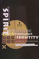 Geisterbesessenheit, Theologie und Identität: Eine pazifische Erkundung - Spirit Possession, Theology, and Identity: A Pacific Exploration