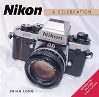 Nikon: Eine Feier - Dritte Auflage - Nikon: A Celebration - Third Edition