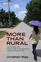 Mehr als ländlich: Texturen von Thailands landwirtschaftlicher Transformation - More Than Rural: Textures of Thailand's Agrarian Transformation