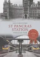 St. Pancras Station im Wandel der Zeit - St Pancras Station Through Time