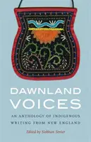 Dawnland Voices: Eine Anthologie indigener Schriften aus Neuengland - Dawnland Voices: An Anthology of Indigenous Writing from New England