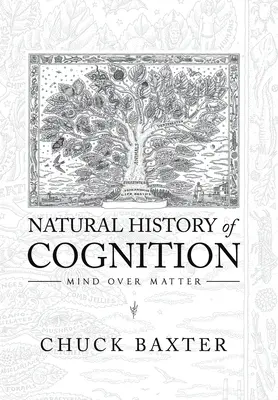 Natürliche Geschichte der Kognition: Geist über Materie - Natural History of Cognition: Mind over Matter