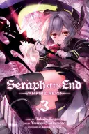 Seraph of the End, Bd. 3, 3: Vampirherrschaft - Seraph of the End, Vol. 3, 3: Vampire Reign