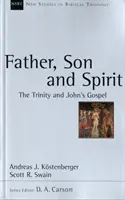 Vater, Sohn und Geist - Die Trinität und das Johannesevangelium - Father, Son and Spirit - The Trinity And John'S Gospel