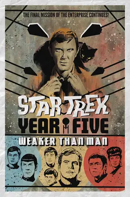 Star Trek: Jahr Fünf - Schwächer als der Mensch (Buch 3) - Star Trek: Year Five - Weaker Than Man (Book 3)