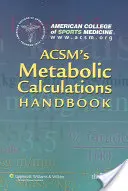 Acsm's Handbuch für Stoffwechselberechnungen - Acsm's Metabolic Calculations Handbook