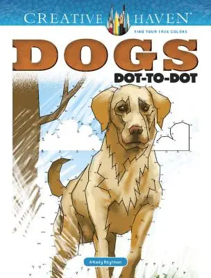 Creative Haven Hunde Dot-To-Dot-Malbuch - Creative Haven Dogs Dot-To-Dot Coloring Book