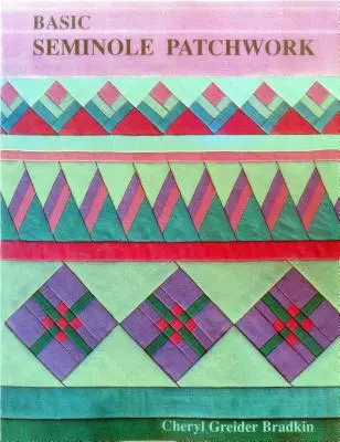 Basic Seminole Patchwork - Print on Demand Ausgabe - Basic Seminole Patchwork - Print on Demand Edition