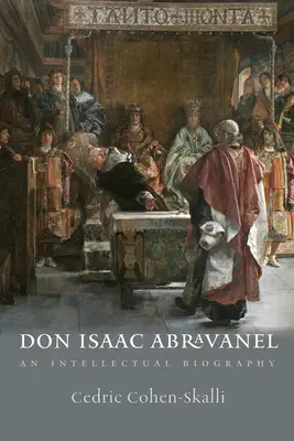 Don Isaac Abravanel: Eine intellektuelle Biographie - Don Isaac Abravanel: An Intellectual Biography