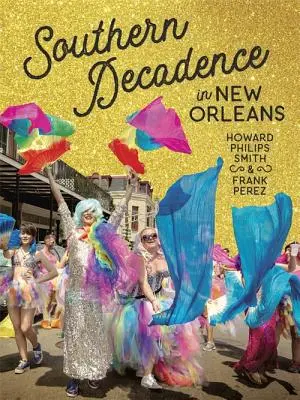 Südliche Dekadenz in New Orleans - Southern Decadence in New Orleans