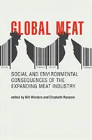 Global Meat: Soziale und ökologische Folgen der expandierenden Fleischindustrie - Global Meat: Social and Environmental Consequences of the Expanding Meat Industry