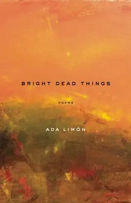 Helle tote Dinge: Gedichte - Bright Dead Things: Poems