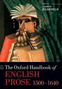 Das Oxford-Handbuch der englischen Prosa 1500-1640 - The Oxford Handbook of English Prose 1500-1640