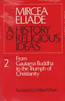 Geschichte der religiösen Ideen, Band 2: Von Gautama Buddha bis zum Triumph des Christentums - History of Religious Ideas, Volume 2: From Gautama Buddha to the Triumph of Christianity