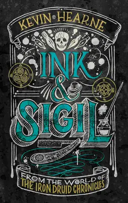 Tinte und Siegel: Aus der Welt der Eisernen Druiden-Chroniken - Ink & Sigil: From the World of the Iron Druid Chronicles