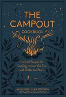 Das Campout-Kochbuch: Inspirierende Rezepte für das Kochen am Feuer und unter den Sternen - The Campout Cookbook: Inspired Recipes for Cooking Around the Fire and Under the Stars