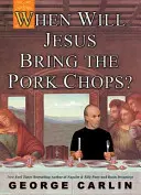Wann wird Jesus die Schweinekoteletts bringen? - When Will Jesus Bring the Pork Chops?