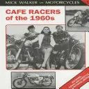 Cafe Racers der 1960er Jahre: Maschinen, Fahrer und Lebensstil - ein bildlicher Rückblick - Cafe Racers of the 1960s: Machines, Riders and Lifestyle a Pictorial Review