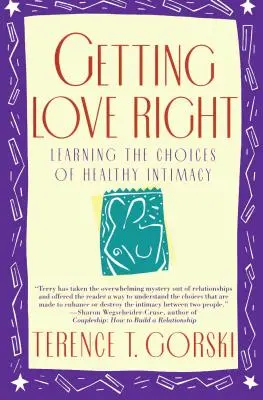 Richtig lieben lernen: Die Entscheidungen für gesunde Intimität lernen - Getting Love Right: Learning the Choices of Healthy Intimacy