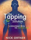 Tapping Solution - Ein revolutionäres System für ein stressfreies Leben - Tapping Solution - A Revolutionary System for Stress-Free Living