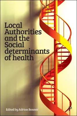 Lokale Gebietskörperschaften und die sozialen Determinanten der Gesundheit - Local Authorities and the Social Determinants of Health