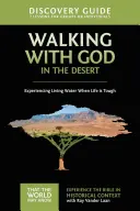 Mit Gott in der Wüste unterwegs Entdeckungsreiseführer, 12: Lebendiges Wasser erfahren, wenn das Leben hart ist - Walking with God in the Desert Discovery Guide, 12: Experiencing Living Water When Life Is Tough