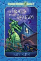 Dragon Keepers #2: Der Drache in der Einfahrt - Dragon Keepers #2: The Dragon in the Driveway