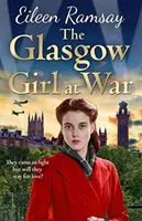 Glasgow Girl at War - Die neue herzerwärmende Saga von der Autorin der G.I. Bride - Glasgow Girl at War - The new heartwarming saga from the author of the G.I. Bride