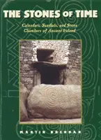 Die Steine der Zeit: Kalender, Sonnenuhren und Steinkammern im alten Irland - The Stones of Time: Calendars, Sundials, and Stone Chambers of Ancient Ireland