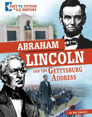 Abraham Lincoln und die Gettysburg-Rede: Fakten und Fiktion trennen - Abraham Lincoln and the Gettysburg Address: Separating Fact from Fiction