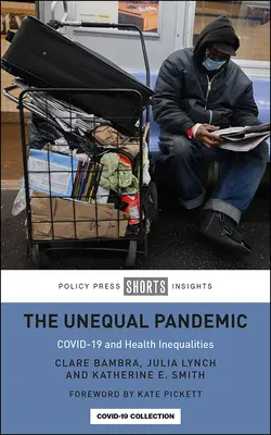 Die ungleiche Pandemie: Covid-19 und gesundheitliche Ungleichheiten - The Unequal Pandemic: Covid-19 and Health Inequalities