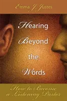 Hören jenseits der Worte: Wie man ein zuhörender Pastor wird - Hearing Beyond the Words: How to Become a Listening Pastor