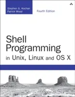 Shell-Programmierung unter Unix, Linux und OS X: Die vierte Ausgabe der Unix-Shell-Programmierung - Shell Programming in Unix, Linux and OS X: The Fourth Edition of Unix Shell Programming