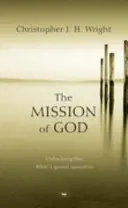 Mission Gottes - Die große Erzählung der Bibel entschlüsseln (Wright Christopher J H (Autor)) - Mission of God - Unlocking The Bible's Grand Narrative (Wright Christopher J H (Author))