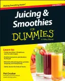 Entsaften und Smoothies für Dummies - Juicing and Smoothies for Dummies