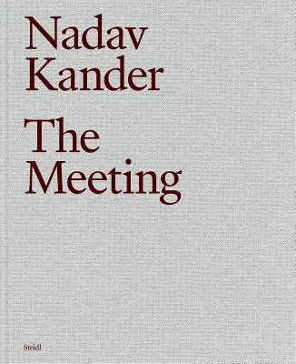 Nadav Kander: Das Treffen - Nadav Kander: The Meeting