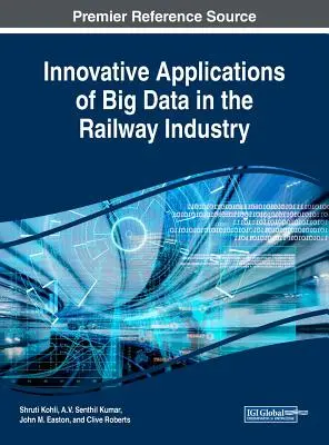 Innovative Anwendungen von Big Data in der Eisenbahnindustrie - Innovative Applications of Big Data in the Railway Industry