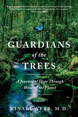 Hüter der Bäume: Eine Reise der Hoffnung durch die Heilung des Planeten: Ein Memoir - Guardians of the Trees: A Journey of Hope Through Healing the Planet: A Memoir