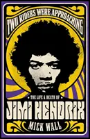 Two Riders Were Approaching: Das Leben und der Tod von Jimi Hendrix - Two Riders Were Approaching: The Life & Death of Jimi Hendrix