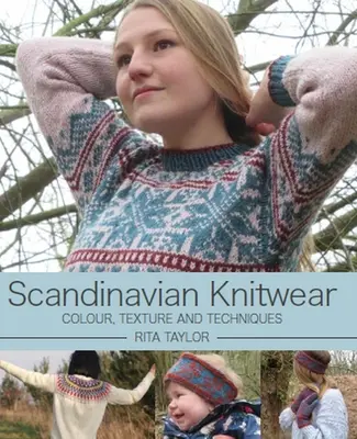 Skandinavische Strickwaren: Farbe, Textur und Techniken - Scandinavian Knitwear: Colour, Texture and Techniques