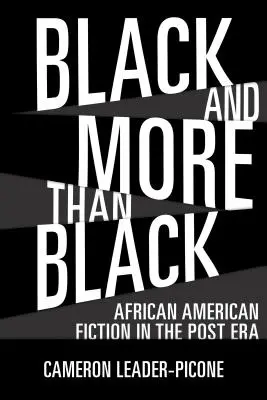 Schwarz und mehr als schwarz: Afroamerikanische Belletristik in der Post-Ära - Black and More Than Black: African American Fiction in the Post Era