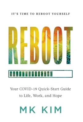Neustart: Ihr COVID-19 Quick-Start-Leitfaden für Leben, Arbeit und Hoffnung - Reboot: Your COVID-19 Quick-Start Guide to Life, Work, and Hope