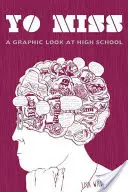 Yo, Miss: Ein grafischer Blick auf die High School - Yo, Miss: A Graphic Look at High School