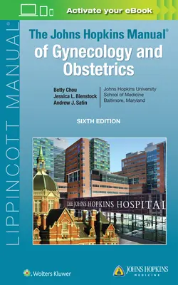 Das Johns Hopkins Handbuch der Gynäkologie und Geburtshilfe - The Johns Hopkins Manual of Gynecology and Obstetrics