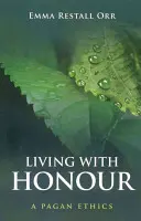 Mit Ehre leben: Eine heidnische Ethik - Living with Honour: A Pagan Ethics