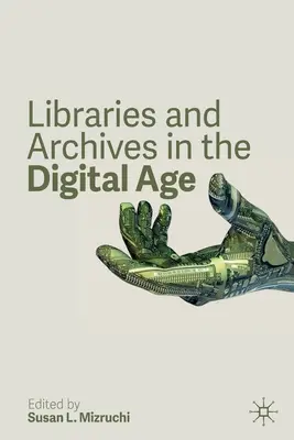 Bibliotheken und Archive im digitalen Zeitalter - Libraries and Archives in the Digital Age