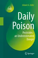 Tägliches Gift: Pestizide - eine unterschätzte Gefahr - Daily Poison: Pesticides - An Underestimated Danger