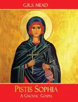 Pistis Sophia: Ein gnostisches Evangelium - Pistis Sophia: A Gnostic Gospel